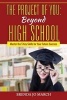 The Project of You - Beyond High School: Master the 5 Key Skills for Your Future Success (Paperback) - Brenda Jo March Photo