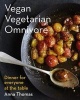 Vegan Vegetarian Omnivore - Dinner for Everyone at the Table (Hardcover) - Anna Thomas Photo