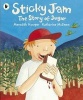 Sticky Jam - The Story of Sugar (Paperback) - Meredith Hooper Photo