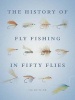 The History of Fly Fishing in Fifty Flies (Hardcover) - Ian Whitelaw Photo