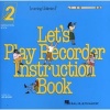 Let's Play Recorder Instruction Book 2 - Student Book 2 (Paperback) -  Photo