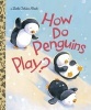 How Do Penguins Play? (Hardcover) - Elizabeth Dombey Photo