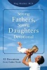 Strong Fathers, Strong Daughters Devotional - 52 Devotions Every Father Needs (Hardcover) - Meg Meeker Photo