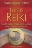 This Is Reiki - Transformation of Body, Mind and Soul from the Origins to the Practice (Paperback) - Frank Arjava Petter Photo