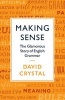 Making Sense - The Glamorous Story of English Grammar (Hardcover, Main) - David Crystal Photo