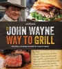 The Official John Wayne Way to Grill (Paperback) - John Wayne Magazine Photo