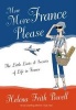 More More France Please - The Little Lusts and Secrets of Life in France (Paperback, 3rd Revised edition) - Helena Frith Powell Photo