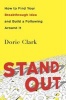 Stand Out - How to Find Your Breakthrough Idea and Build a Following Around it (Paperback) - Dorie Clark Photo