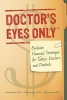 Doctor's Eyes Only - Exclusive Financial Strategies for Today's Doctors and Dentists (Paperback) - Paul D Larson Cfp Photo