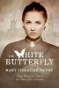 The White Butterfly - A Novel about One Woman's Quest to Chase Her Dreams (Paperback) - Mary Christian Payne Photo