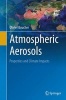 Atmospheric Aerosols - Properties and Climate Impacts (Paperback) - Olivier Boucher Photo