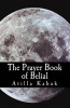 The Prayer Book of Belial (Paperback) - Atilla Kabak Photo