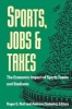 Sports, Jobs and Taxes - The Economic Impact of Sports Teams and Stadiums (Paperback) - Roger G Noll Photo