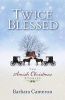 Twice Blessed - Two Amish Christmas Stories (Paperback) - Barbara Cameron Photo