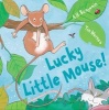 Lucky Little Mouse! (Hardcover) - AH Benjamin Photo