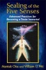 Sealing of the Five Senses - Advanced Practices for Becoming a Taoist Immortal (Paperback) - Mantak Chia Photo