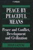 Peace by Peaceful Means - Peace and Conflict, Development and Civilization (Paperback) - Johan Galtung Photo