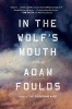 In the Wolf's Mouth (Paperback) - Adam Foulds Photo