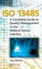 ISO 13485 - A Complete Guide to Quality Management in the Medical Device Industry (Hardcover) - Itay Abuhav Photo