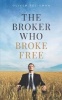 The Broker Who Broke Free - Peace Is Found Within (Paperback) - Oliver Seligman Photo