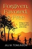 Forgiven, Favored and Free - Living as Sons and Daughters of the King (Paperback) - Jill Tomlinson Photo