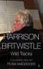 Harrison Birtwistle - Wild Tracks - A Conversation Diary with  (Hardcover) - Fiona Maddocks Photo