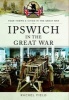 Ipswich in the Great War (Paperback) - Rachel Field Photo