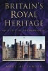 Britain's Royal Heritage - An A to Z of the Monarchy (Paperback) - Marc Alexander Photo