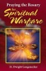 Praying the Rosary for Spiritual Warfare (Paperback) - Dwight Longenecker Photo