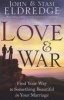 Love & War - Find Your Way to Something Beautiful in Your Marriage (Paperback) - John Eldredge Photo