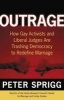 Outrage - How Gay Activists and Liberal Judges are Trashing Democracy to Redefine Marriage (Hardcover) - Peter Sprigg Photo