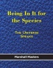 Being in It for the Species - The Universe Speaks (Hard Cover) (Large print, Hardcover, large type edition) - Masters Marshall Photo