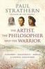 The Artist, The Philosopher and The Warrior (Paperback) - Paul Strathern Photo