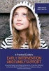 A Practical Guide to Early Intervention and Family Support - Assessing Needs and Building Resilience in Families Affected by Parental Mental Health Problems or Substance Misuse (Paperback) - Emma Sawyer Photo