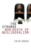 The Strange Non-Death of Neo-Liberalism (Paperback) - Colin Crouch Photo