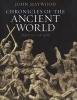 Chronicles of the Ancient World - A Complete Guide to the Great Ancient Civilizations: Mesoptamia, Egypt, Greece and Rome (Hardcover) - John Haywood Photo