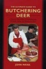 The Ultimate Guide to Butchering Deer - A Step-By-Step Guide to Field Dressing, Skinning, Aging, and Butchering Deer (Hardcover) - John Weiss Photo