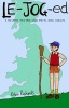 LE-JOG-ed - A Mid-lifer's Trek from Land's End to John O'Groats (Paperback) - Robin Richards Photo