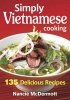 Simply Vietnamese Cooking - 135 Delicious Recipes (Paperback) - Nancie McDermott Photo