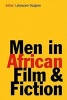 Men in African Film and Fiction (Hardcover) - Lahoucine Ouzgane Photo