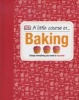 A Little Course in Baking (Hardcover) - Dk Photo