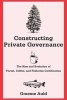 Constructing Private Governance - The Rise and Evolution of Forest, Coffee, and Fisheries Certification (Paperback) - Graeme Auld Photo