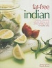 Fat-free Indian - A Fabulous Collection of Authentic, Delicious No-fat and Low-fat Indian Recipes for Healthy Eating (Paperback) - Shehzad Husain Photo