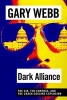 Dark Alliance - The CIA, the Contras, and the Crack Cocaine Explosion (Paperback) - Gary Webb Photo