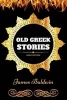 Old Greek Stories - By  - Illustrated (Paperback) - James Baldwin Photo