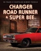 Charger, Road Runner & Super Bee - 50 Years of Chrysler B-Body Muscle (Hardcover) - James Manning Michels Photo