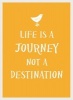 Life is a Journey, Not a Destination (Hardcover) -  Photo