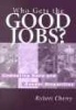 Who Gets the Good Jobs? - Combating Race and Gender Disparities (Paperback) - Robert Cherry Photo