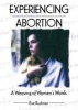 Experiencing Abortion - A Weaving of Women's Words (Paperback) - Eve Kushner Photo