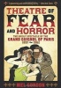 Theater of Fear & Horror - Expanded Edition: the Grisly Spectacle of the Grand Guignol of Paris, 1897-1962 (Paperback, Revised edition) - Mel Gordon Photo